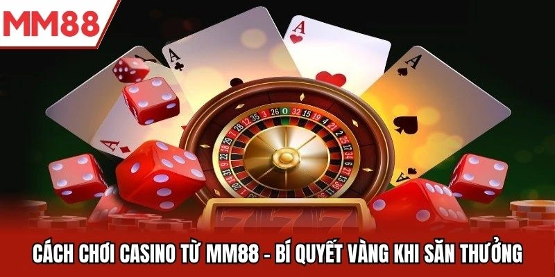 cách chơi casino
